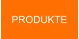 PRODUKTE